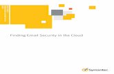 Finding Email Security in the Cloud - Insight · CLOUD Finding Email Security in the Cloud. ... before they can fully embrace cloud-based ... cloud— working together with a team