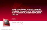A PRACTICAL MODEL TO REDUCE MARGIN PESSIMISM FOR MULTI-INPUT SWITCHING ... · PESSIMISM FOR MULTI-INPUT SWITCHING IN STATIC TIMING ANALYSIS OF DIGITAL CMOS CIRCUITS ... (Y2008) context