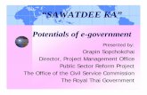 Potentials of E-government - United Nationsunpan1.un.org/intradoc/groups/public/documents/un/unpan001032.pdf · “SAWATDEE KA” Potentials of e-government Presented by: Orapin Sopchokchai