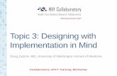 Topic 3: Designing with Implementation in Mind 3-Implementation.pdf · Implementation in Mind. The scientific study of the use of strategies to adopt & integrate evidence-based health