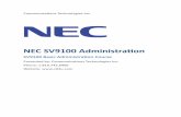 NEC SV9100 Administration - cti4u.com · Communications Technologies Inc. NEC SV9100 Administration SV9100 Basic Administration Course Presented by: Communications Technologies Inc.