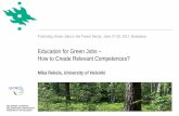 Education for Green Jobs – How to Create Relevant …foresteurope.org/wp-content/uploads/2017/07/M_Rekola.pdf · generic (Green, 1999; ... the importance of the competency for ...
