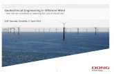 Geotechnical Engineering in Offshore Wind · Geotechnical Engineering in Offshore Wind - how can we contribute to lowering the cost of electricity? DGF Seminar, Gentofte, 1st April