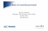 Web 2.0 and Government - W3C · Web 2.0 Makes Possible • Participation Opinions can be expressed, synthesised and coalesced in new ways New routes to power, crowd sourcing both