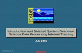 Introduction and Detailed System Overview: Science Data … · Introduction and Detailed System Overview: Science Data Processing Internal Training Introduction and Detailed System