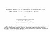 OPPORTUNITIES FOR RESEARCHERS UNDER THE TERTIARY EDUCATION … · OPPORTUNITIES FOR RESEARCHERS UNDER THE TERTIARY EDUCATION TRUST FUND Introduction 1. Let me begin by thanking the