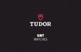 GMT WATCHES - tudorwatch.com · to local time and changes automatically when the hour hand passes midnight. Push in and then screw down the crown.