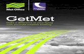 GetMet - Weather and climate change - Met Office · • speak to one of our aviation forecasters about the weather as it affects you, for example, planning return flights, weather
