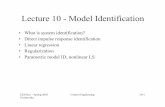 Lecture 10 - Model Identificationweb.stanford.edu/.../ee392m/ee392m.1056/Lecture10_Identification.pdf · Lecture 10 - Model Identification ... What is System Identification? ... •