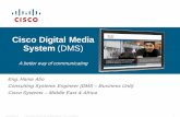 Cisco Digital Media System (DMS) · Presentation_ID © 2007 Cisco Systems, Inc. All rights reserved. Cisco Confidential 2 Agenda Introduction DMS Components Digital Signage Video