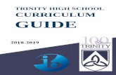 TRINITY HIGH SCHOOL CURRICULUM GUIDEtrinityhs-wpengine.netdna-ssl.com/.../2018-2019-Curriculum-Guide-1.pdf · Eighth grade diploma and 7th - 8th grade standardized test scores ...