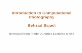 Introduction to Computational Photography Behzad Sajadimajumder/PHOTO/Intro.pdf · What is computational photography • Convergence of image processing, computer vision, computer