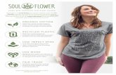 plastic · 2017-10-03 · cotton is free of harmful chemicals. ... fair trade Mindfully and ethically made by ... Soul Flower is an earth-loving clothing line mindfully made with