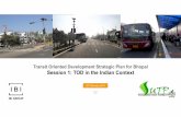 Transit Oriented Development Strategic Plan for Bhopal ...sutpindia.com/skin/pdf/Workshop Presentations/City Specific TOD... · IBI GROUP Defining the cities of tomorrow 3 ... implemented
