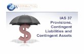 IAS 37 Provisions, Contingent Liabilities and Contingent ...· IAS 37 Provisions, Contingent Liabilities
