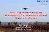 Aerial Approach to Inventory Management for Container and ... · Aerial Approach to Inventory Management for Container and Field Nursery Production . Reza Ehsani . Associate Professor.