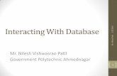 Interacting With Database - WordPress.com · Interacting With Database Mr. Nilesh Vishwasrao Patil Government Polytechnic Ahmednagar 2016 l 1 . ... Sybase, or IBM, the preferred driver