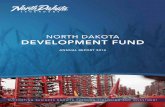 NORTH DAKOTA DEVELOPMENT FUND - … · The North Dakota Development Fund was created through legislation in 1991 as an economic development tool. It provides flexible gap financing