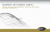 SIMPLIFYING HPC - Ansys · SIMPLIFYING HPC FOR ENGINEERING ... to accelerate research by deploying high performance computing at a price that is ... supporting structural, fluids