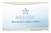 Dam Breach: HMS vs. RAS - c.ymcdn.com · 1 Dam Breach: HMS vs. RAS EWRI HEC User Conference – April 12, 2010 Wayne Tschirhart, PE, CFM