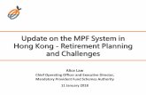 Update on the MPF System in Hong Kong - Retirement ... · Update on the MPF System in Hong Kong - Retirement Planning and Challenges Alice Law ... Money Market Fund and Others