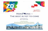 Hong Kong – The best is yet to comegia.info.gov.hk/general/201712/06/P2017120601017_273580_1... · Presentation by Mrs Carrie Lam Chief Executive Hong Kong Special Administrative