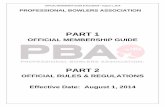 PART 1 - Professional Bowlers Association | PBA.com · OFFICIAL RULES & REGULATIONS ... At all times during competition and attendance at any PBA event or other bowling related functions,