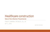 Healthcare construction Role of the Infection Preventionistapichouston.org/images/meeting/101315/healthcare_construction... · Healthcare construction Role of the Infection ... Many
