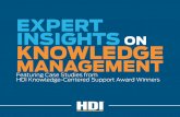 EXPERT INSIGHTS ON KNOWLEDGE MANAGEMENT/media/HDICorp/Files/... · EXPERT INSIGHTS ON KNOWLEDGE MANAGEMENT Featuring Case Studies from HDI Knowledge-Centered Support Award Winners.