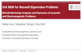 IGA BEM for Maxwell Eigenvalue Problems - Ricam · IGA BEM for Maxwell Eigenvalue Problems Stefan Kurz, Sebastian Schöps, Felix Wolf ... • Octave‘s polyeig as reference. 19.10.2016