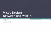 Mixed Designs: Between and Withinata20315/psy420/Mixed Designs.pdf · Mixed Between and Within Designs •Conceptualizing the Design Types of Mixed Designs •Assumptions •Analysis
