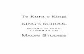 Te Kura o Kingi KING’S SCHOOLforum.kings.school.nz/CoreOther_files/MAORI STUDIES... · 5/25/2011 · 6 Curriculum Policy Document on Taha Maori for King’s School Rationale: To