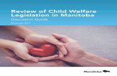Transforming Child Welfare in Manitoba · identify existing challenges, ... the child welfare system is called Child and Family ... The most important ones are The Child and Family