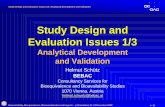 Study Design and Evaluation Issues 1/3 - BEBACbebac.at/lectures/Analytical_Development_and_Validation.pdf · FDA: non-GLP EU CPMP/EWP/QWP/1401/98 ... Compare the slopes of calibration
