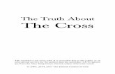 The Truth About the Cross - The Eternal Church of God · The Truth About . The Cross . ... Pagan Celts long before the incarnation and death ... wore crosses suspended from necklaces