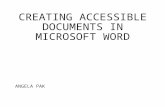 CREATING ACCESSIBLE DOCUMENTS IN MICROSOFT WORD  · Web viewCREATING ACCESSIBLE DOCUMENTS IN MICROSOFT WORD. ANGELA PAK. ... engage in the same interactions, ... or electronic matter