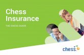 Chess Insurance - chessict.co.uk · and up-to-date. Send it to the Chess Partner ... You’ll receive your Chess ... • Build the cost of the Chess Insurance into