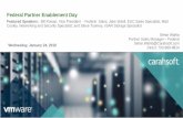 Federal Partner Enablement Day - carahsoft.com · – A free 5-day demo of the entire EUC portfolio –Horizon, AirWatch, and Workspace ONE ... Discuss and agree on exactly what you