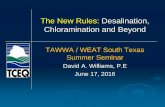 The New Rules: Desalination, Chloramination and Beyondsections.weat.org/sanantonio/files/05 - Summer Seminar 2016 - David... · TAWWA / WEAT South Texas Summer Seminar ... Nitrification