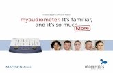 Introducing the MADSEN Astera myaudiometer. It’s familiar ... · Interpret test data easily and ... Rinne, Stenger, Tone Decay, Tinnitus tests) • Talk-to-assistant ... myaudiometer.