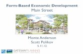 Form-Based Economic Development Main Street · Form-Based Economic Development Main Street Monte Anderson ... • Based on Form-Based Code Street Section ... • Facilitate modifications