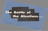 The Battle for the Aleutians - A Graphic History 1942-1943 · with Headquarters Western Defense Command 1944. b e ft / n g DUTCH HARBOR UNALASKA COLD BAY v I C f f f c ... ★ In