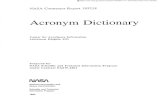 Acronym Dictionary - NASA Contractor Report 193218 Acronym Dictionary Center for AeroSpace Information Linthicum Heights, MD Prepared for NASA Scientific and Technical Information