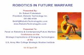 ROBOTICS IN FUTURE WARFARE - Robotic … · Various control system architectures: ... simulators embedded within the systems ... ROBOTICS IN FUTURE WARFARE