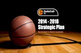 2014 - 2018 Strategic Plan - Basketball SA · Basketball SA’s implementation of the Strategic Plan is underpinned by annual Business Plans which detail specific strategies, actions,
