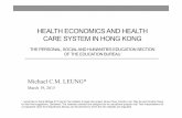 HEALTH ECONOMICS AND HEALTH CARE SYSTEM … · The Case of Hong Kong ... Healthcare Financing and Insurance in Hong Kong, HA Convention Symposium, ... V!2002V2006!from!Hong!Kong!Annual!Digest!of!StaMsMcs!2007