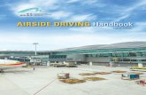AIRSIDE DRIVING Handbook - Hong Kong … · This Airside Driving Handbook (the “Handbook”) is divided into two parts. ... 2.1.3 Vehicle Safety Requirements • Switch on yellow