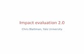 Chris Blattman, Yale Universitysiteresources.worldbank.org/EXTHDOFFICE/Resources/5485726... · Chris Blattman, Yale University . Impact evaluation 1.0 The simple treatment -control