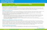 Colposcopy Patient Guide - Sanitas · COLPOSCOPY PATIENT GUIDE What Should I Do to Prepare for a Colposcopy? • Schedule your colposcopy procedure for when you will not have your