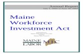 Maine Workforce Investment Act - U.S. Department … · Maine Workforce Investment Act ... (Maine Economic Growth Council ... the City of Lewiston issued a report outlining the impact